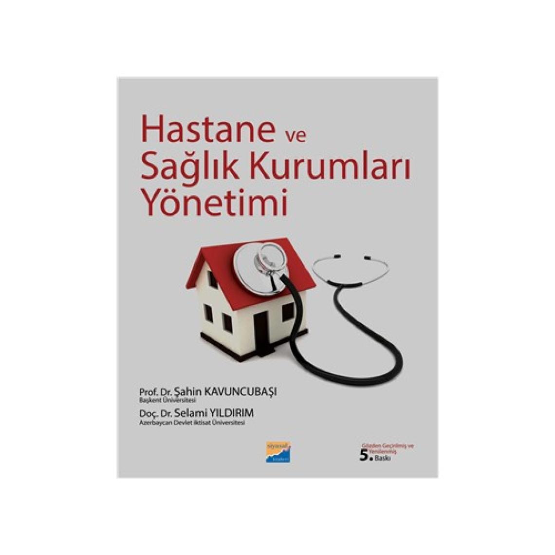 Hastane Ve Sağlık Kurumları Yönetimi-Şahin Kavuncubaşı