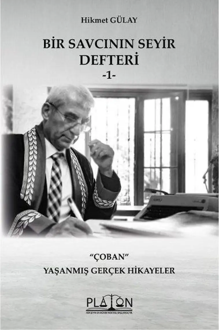 Bir Savcının Seyir Defteri -1- “çoban” Yaşanmış Gerçek Hikayeler 2 Baskı