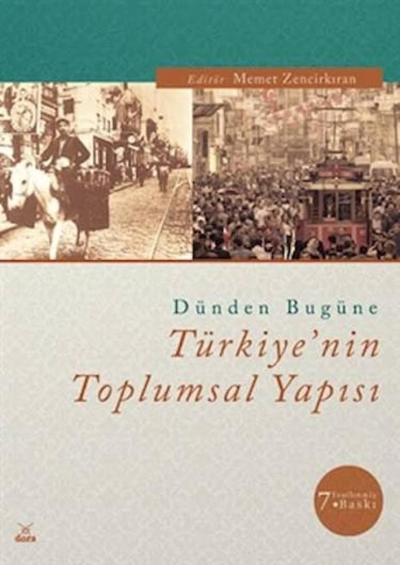 Dünden Bugüne Türkiye'nin Toplumsal Yapısı - Memet Zencirkıran