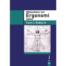 Mühendisler için Ergonomi İşbilim - Fatih C. Babalık
