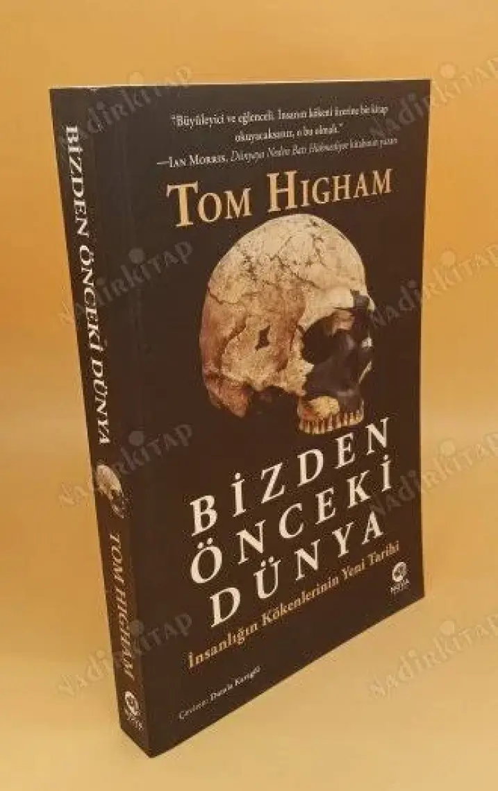Nova Kitap Bizden Önceki Dünya: Insanlığın Kökenlerinin Yeni Tarihi - Tom Higham