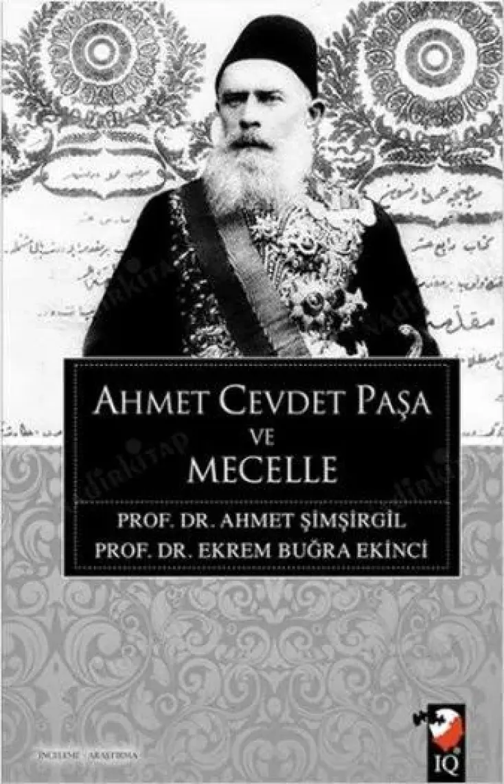 Ahmet Cevdet Paşa ve Mecelle'den Düsturlar - Ekrem Buğra Ekinci