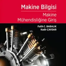 Makine Bilgisi - Makine Mühendisliğine Giriş