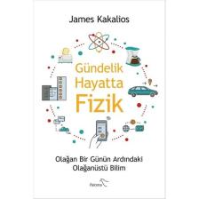 Gündelik Hayatta Fizik - James Kakalios