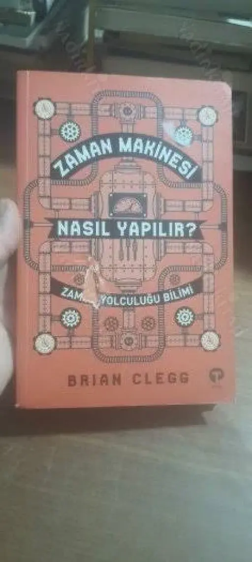 Zaman Makinesi Nasıl Yapılır?Zaman Yolculuğu Bilimi - Brian Clegg
