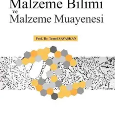 Malzeme Bilimi ve Malzeme Muayenesi - Temel Savaşkan