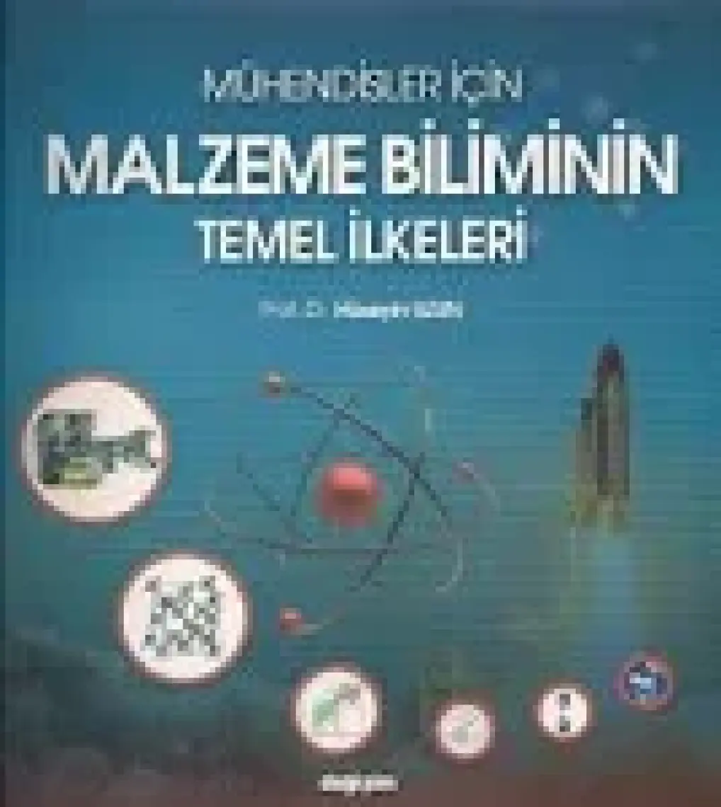 Mühendisler İçin Malzeme Biliminin Temel İlkeleri-Hüseyin Uzun