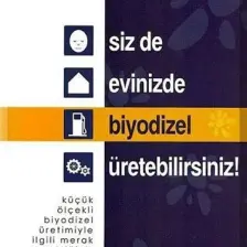 Siz De Evinizde Biyodizel Üretebilirsiniz! - Mehmet Bengü Uluengin