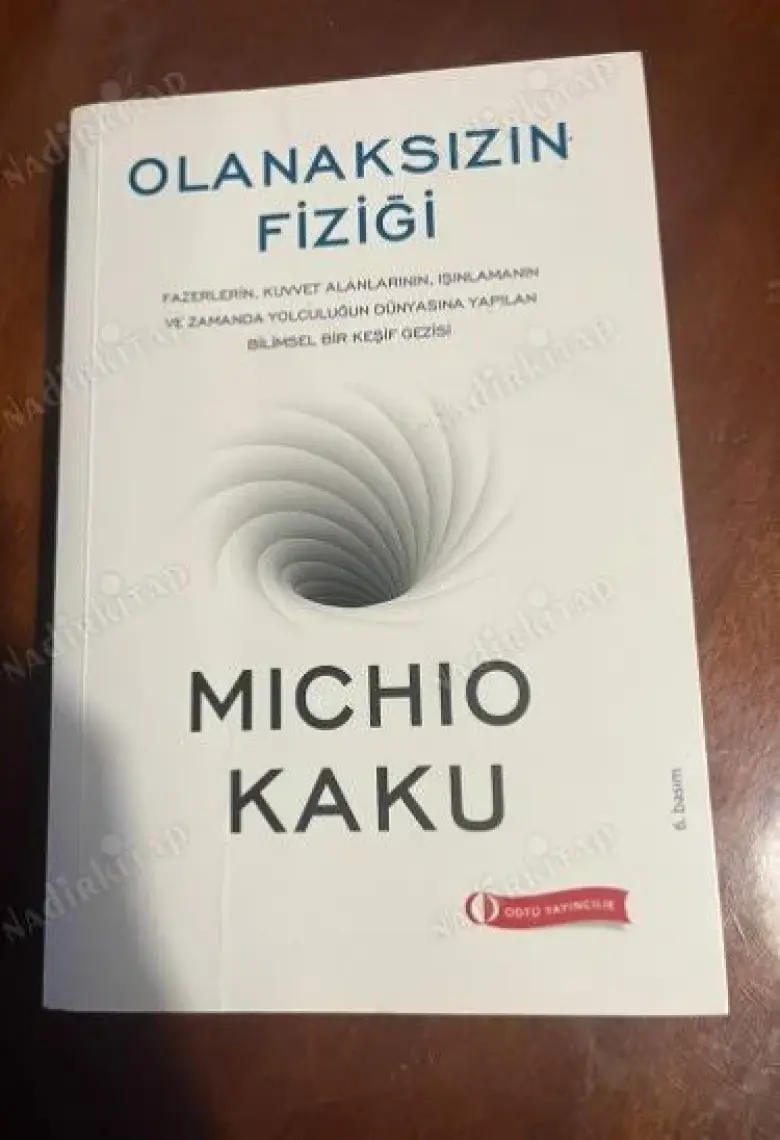 Olanaksızın Fiziği - Michio Kaku