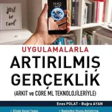 Uygulamalarla Artırılmış Gerçeklik (Arkıt Ve Core Ml Teknolojileriyle)  - Enes Polat - Buğra Ayan