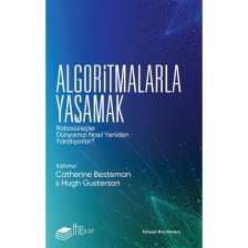 Algoritmalarla Yaşamak - Hugh Gusterson