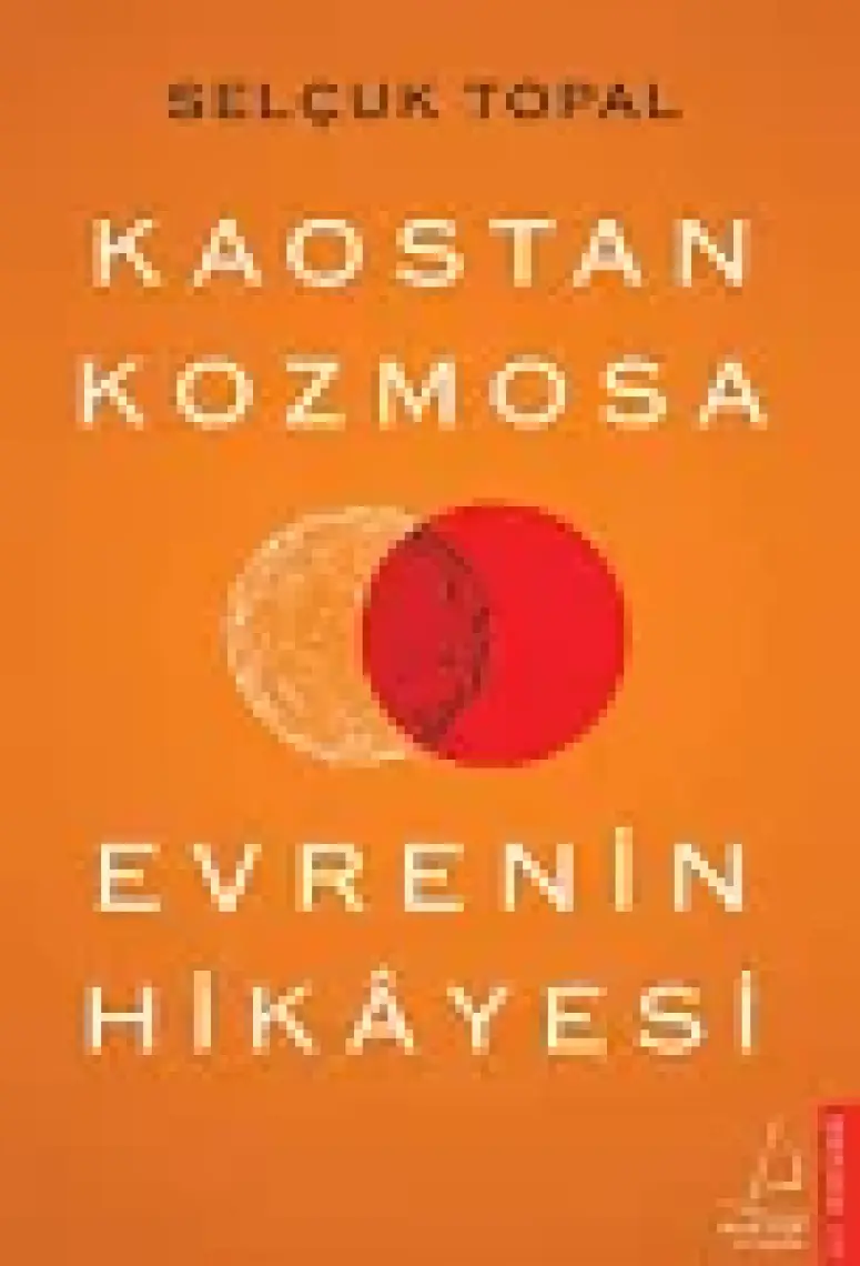 Kaostan Kozmosa Evrenin Hikâyesi - Selçuk Topal