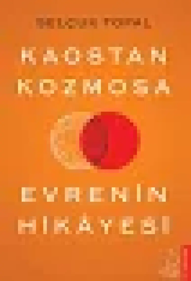 Kaostan Kozmosa Evrenin Hikâyesi - Selçuk Topal