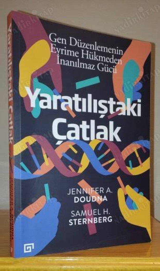 Yaratılıştaki Çatlak: Gen Düzenlemenin Evrime Hükmeden İnanılmaz Gücü - Jennifer A. Doudna - Samuel H. Sternberg