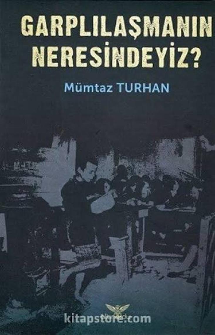 Garplılaşmanın Neresindeyiz-Mümtaz Turhan