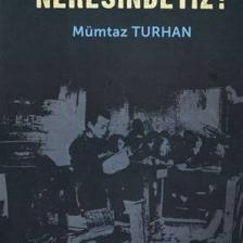 Garplılaşmanın Neresindeyiz-Mümtaz Turhan