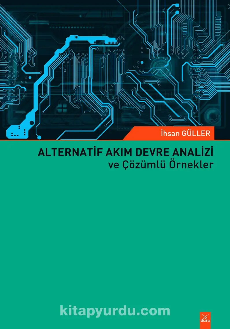 Alternatif Akım Devre Analizi ve Çözümlü Örnekler - Ihsan Güller
