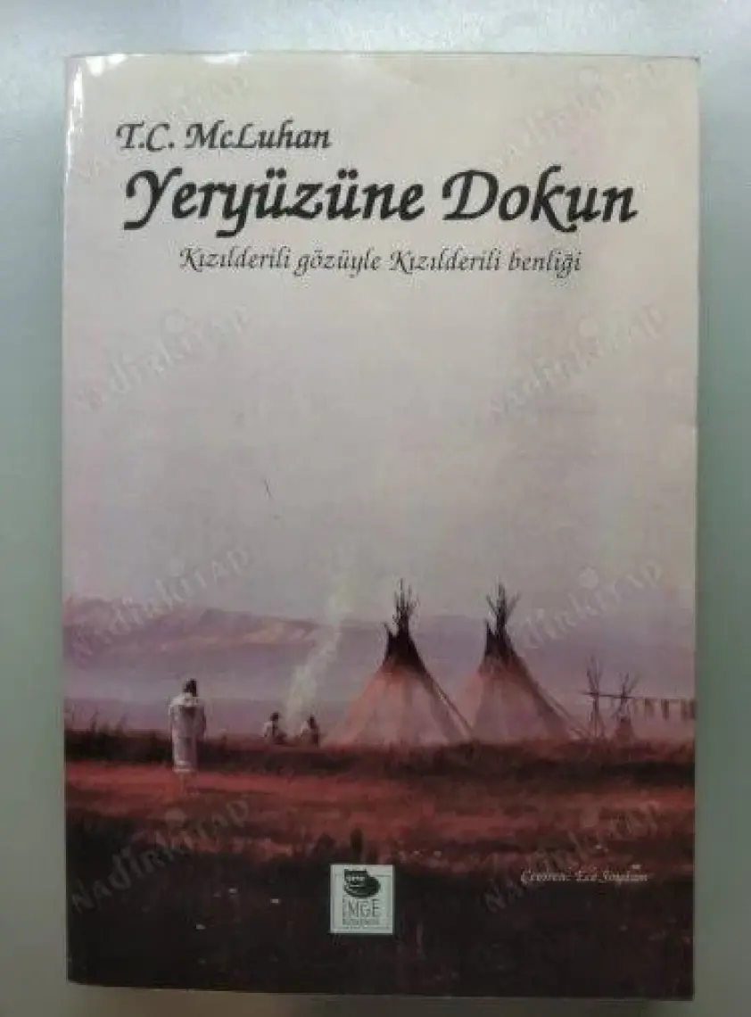 Yeryüzüne Dokun Kızılderili Gözüyle Kızılderili Benliği-T.C. Mcluhan