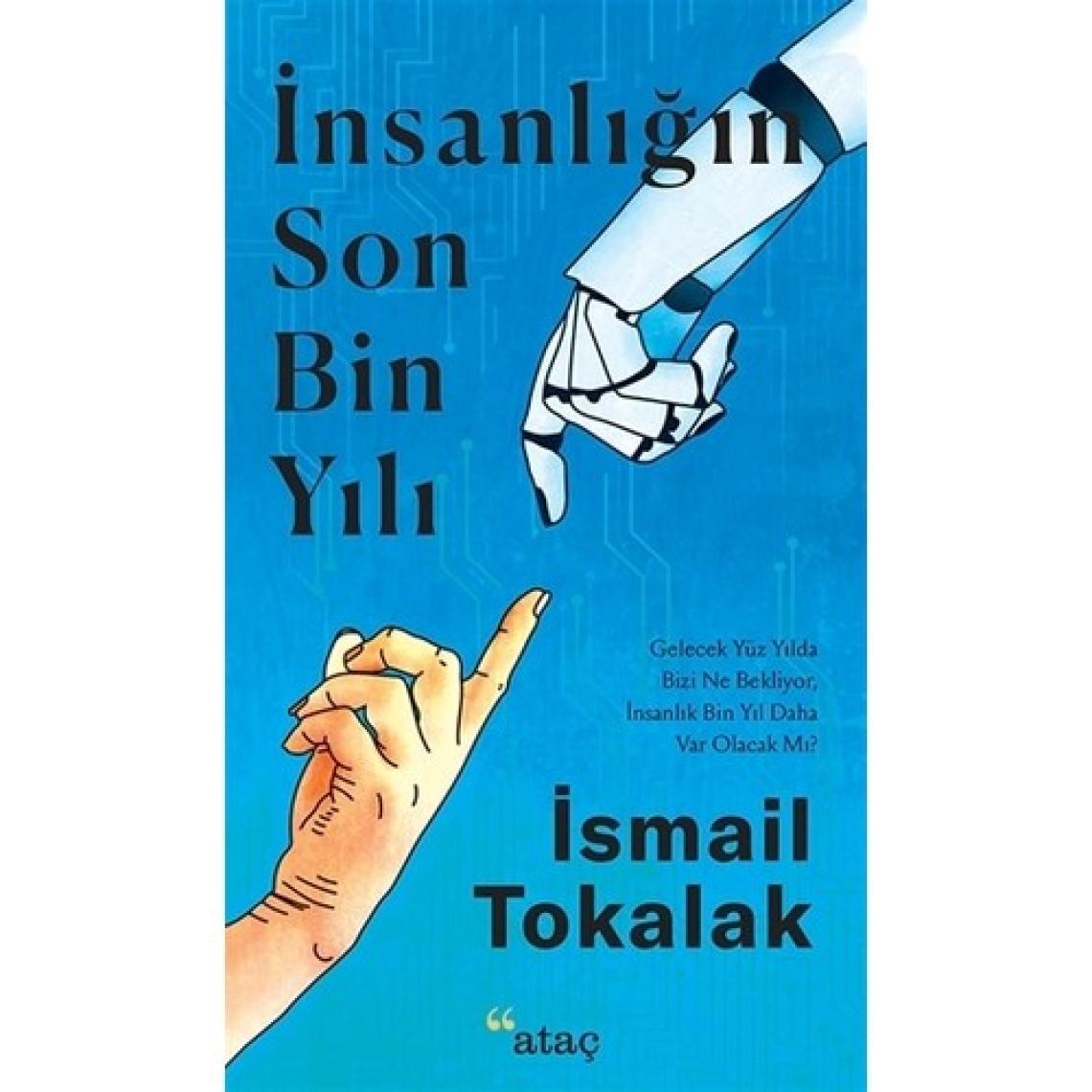 İnsanlığın Son Bin Yılı - İsmail Tokalak