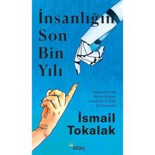 İnsanlığın Son Bin Yılı - İsmail Tokalak