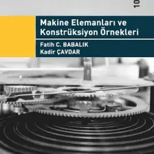 Makine Elemanları ve Konstrüksiyon Örnekleri