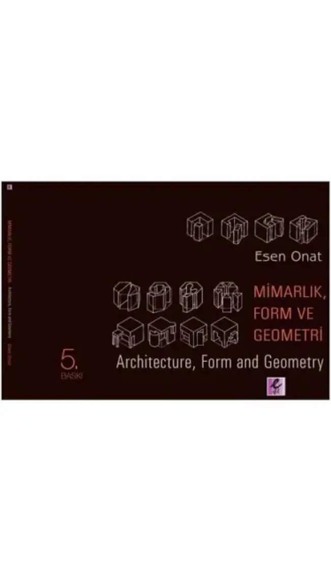 Mimarlık, Form ve Geometri - Esen Onat