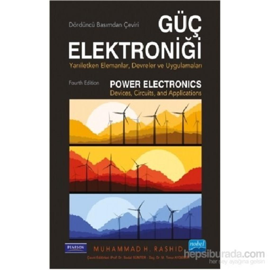Güç Elektroniği - Yarı İletken Elemanlar, Devreler ve Uygulamalar - Power Electronics - Devices, Cir - Muhammad H. Rashid