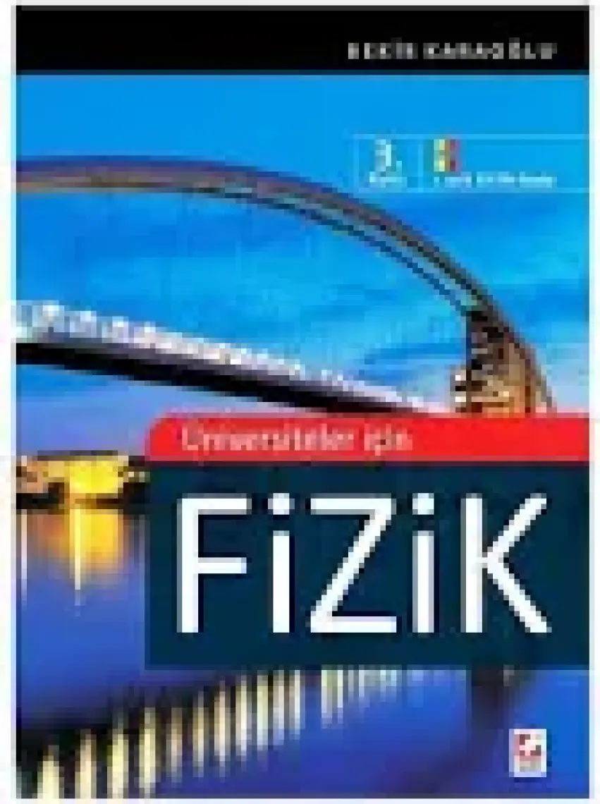 Üniversiteler İçin Fizik (İ. ve İı. Cilt Bir Arada) - Bekir Karaoğlu
