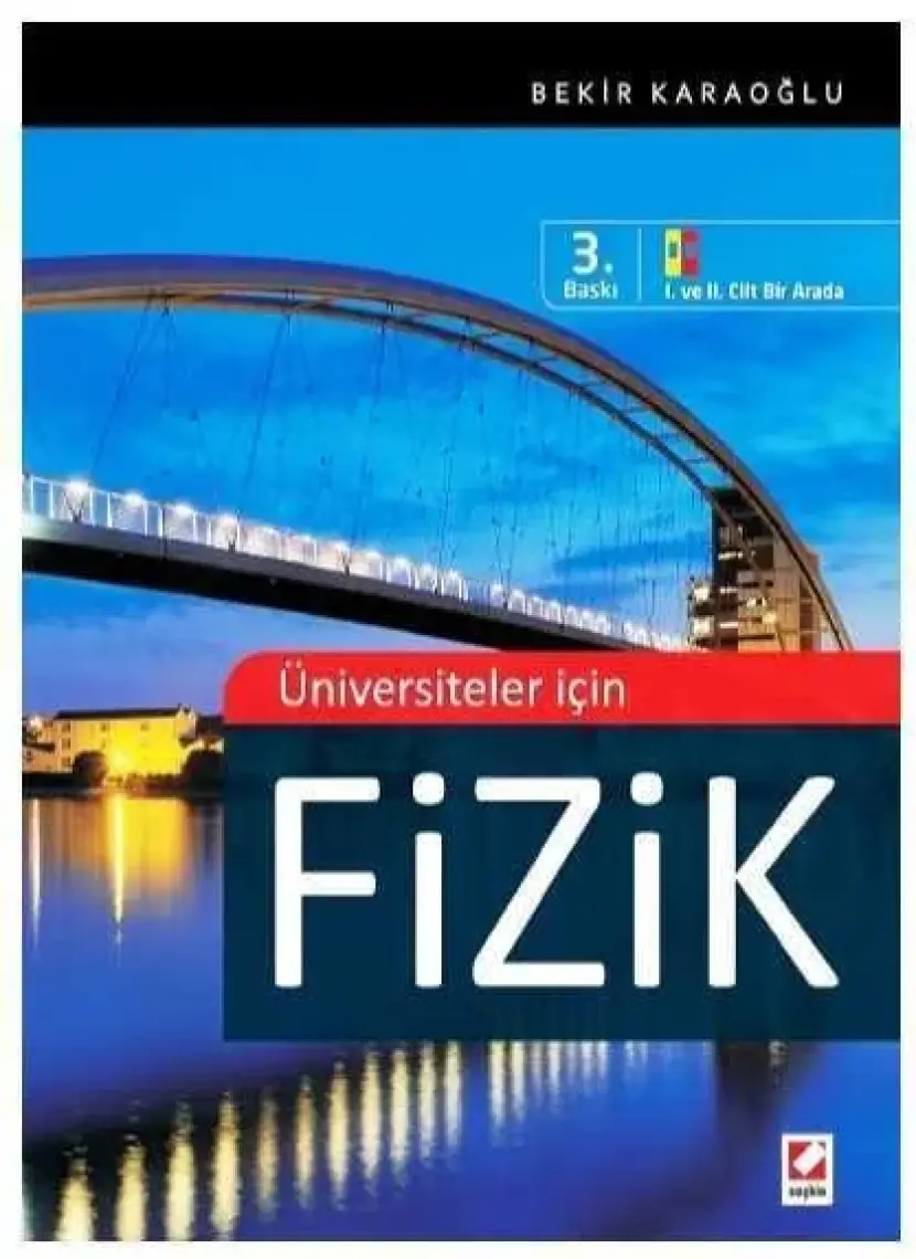 Üniversiteler İçin Fizik (İ. ve İı. Cilt Bir Arada) - Bekir Karaoğlu