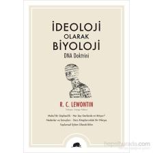 İdeoloji Olarak Biyoloji – Dna Doktrini-Richard C. Lewontin