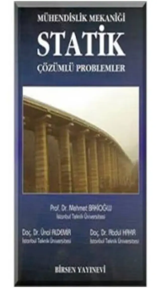 Mühendisler İçin Mekanik Statik Çözümlü Problemler - Mehmet H. Omurtag