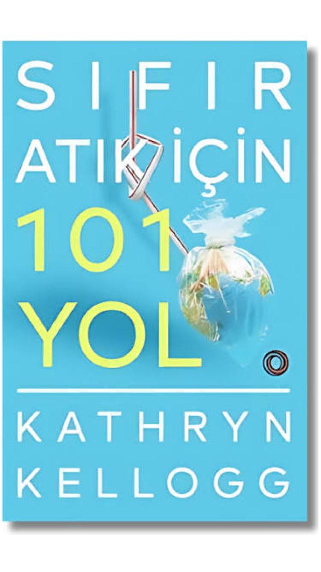 Sıfır Atık İçin 101 Yol - Kathryn Kellogg