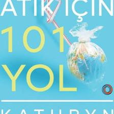Sıfır Atık İçin 101 Yol - Kathryn Kellogg