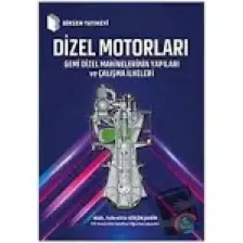DİZEL MOTORLARI Gemi Dizel Makinelerinin Yapıları ve Çalışma İlkeleri - Fahrettin Küçükşahin