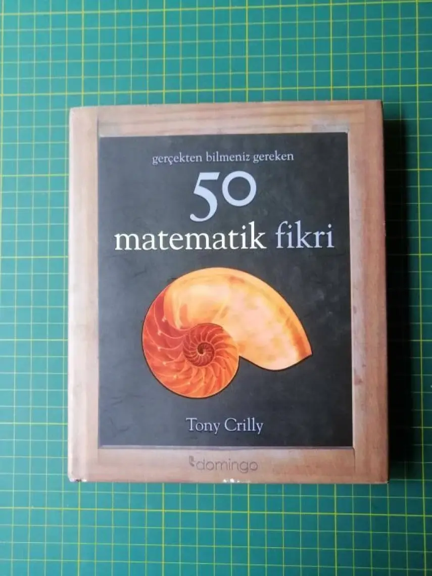 Gerçekten Bilmeniz Gereken 50 Matematik Fikri - Tony Crilly