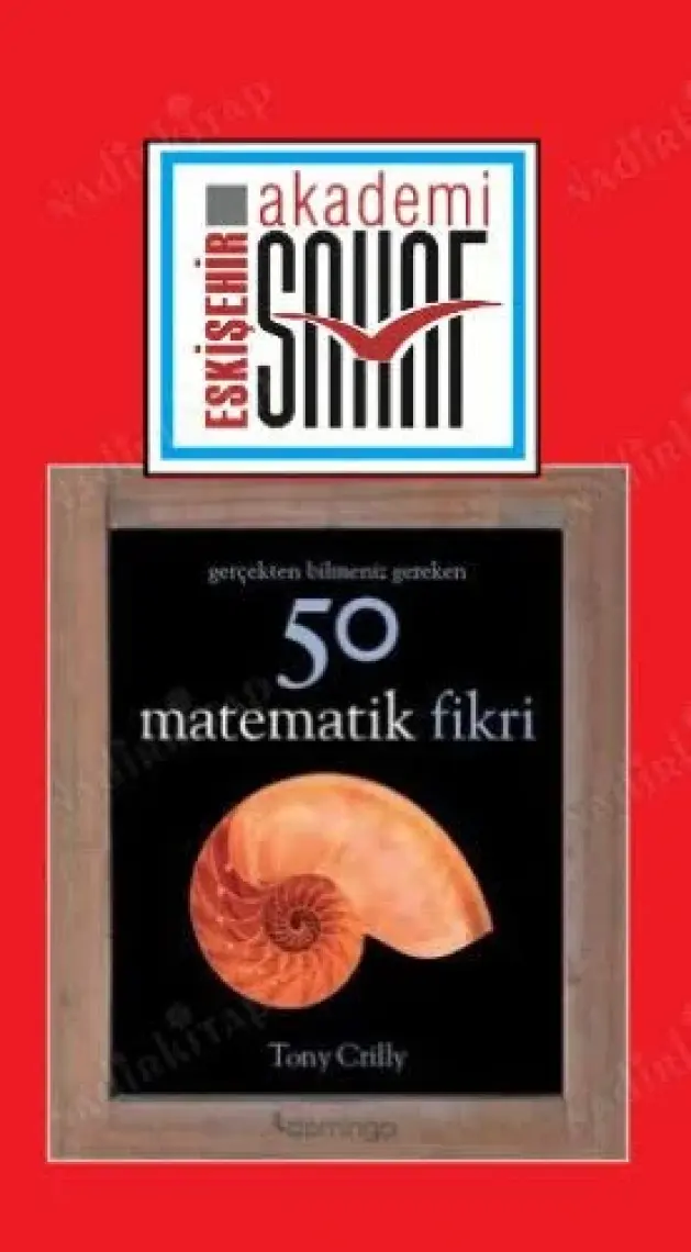 Gerçekten Bilmeniz Gereken 50 Matematik Fikri - Tony Crilly