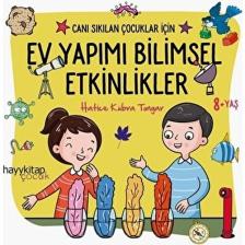 Canı Sıkılan Çocuklar İçin Ev Yapımı Bilimsel Etkinlikler - Hatice Kübra Tongar