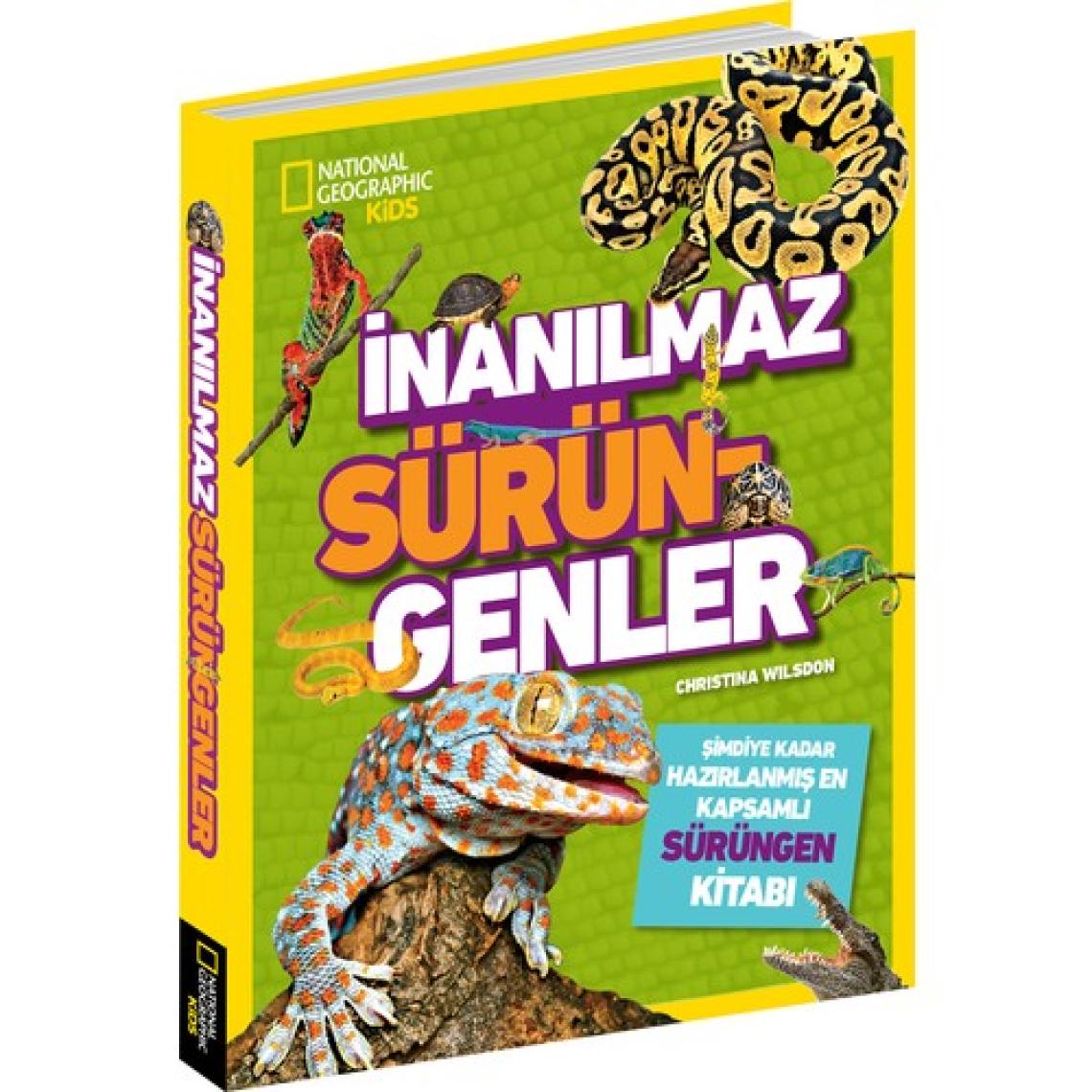 National Geographic Kids - İnanılmaz Sürüngenler Ansiklopedisi - Christina Wilsdon