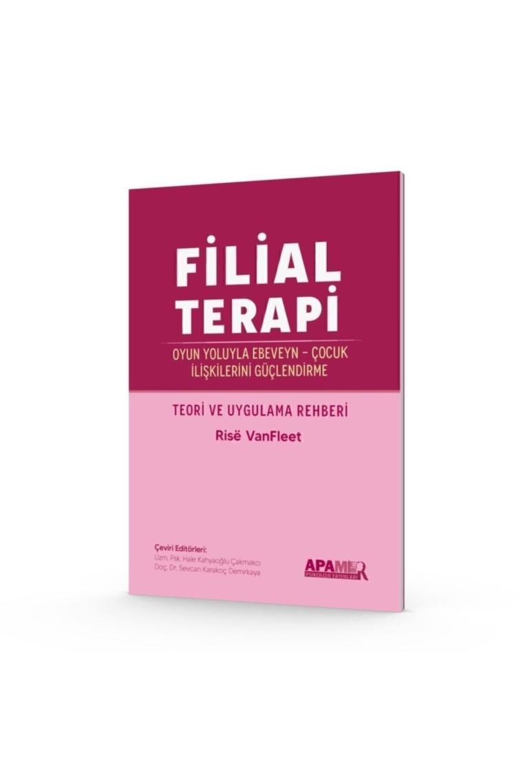 Filial Terapi - Oyun Yoluyla Ebeveyn - Çocuk Ilişkilerini Güçlendirme - Rise Vanfleet