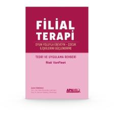 Filial Terapi - Oyun Yoluyla Ebeveyn - Çocuk Ilişkilerini Güçlendirme - Rise Vanfleet