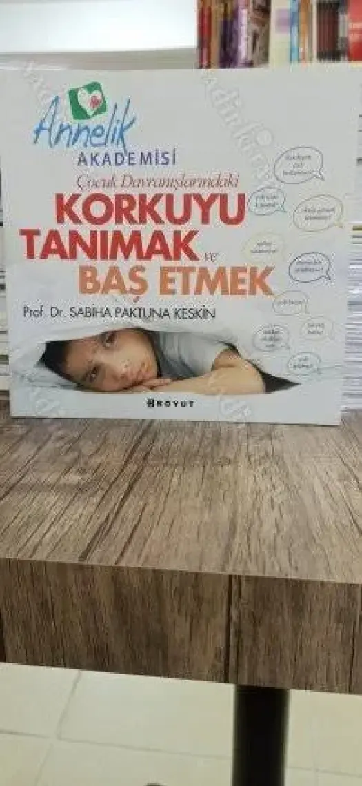Çocuk Davranışlarındaki Korkuyu Tanımak ve Başetmek