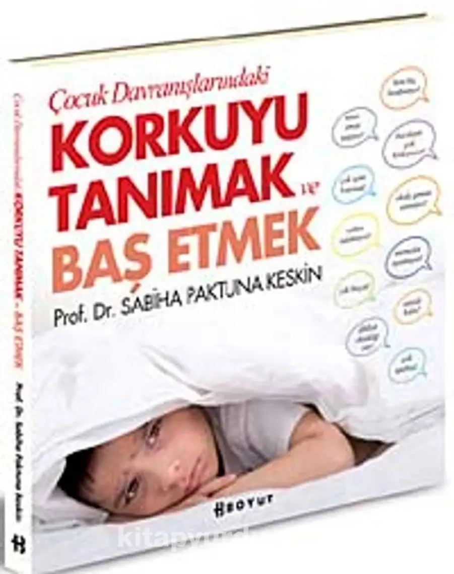 Çocuk Davranışlarındaki Korkuyu Tanımak ve Başetmek