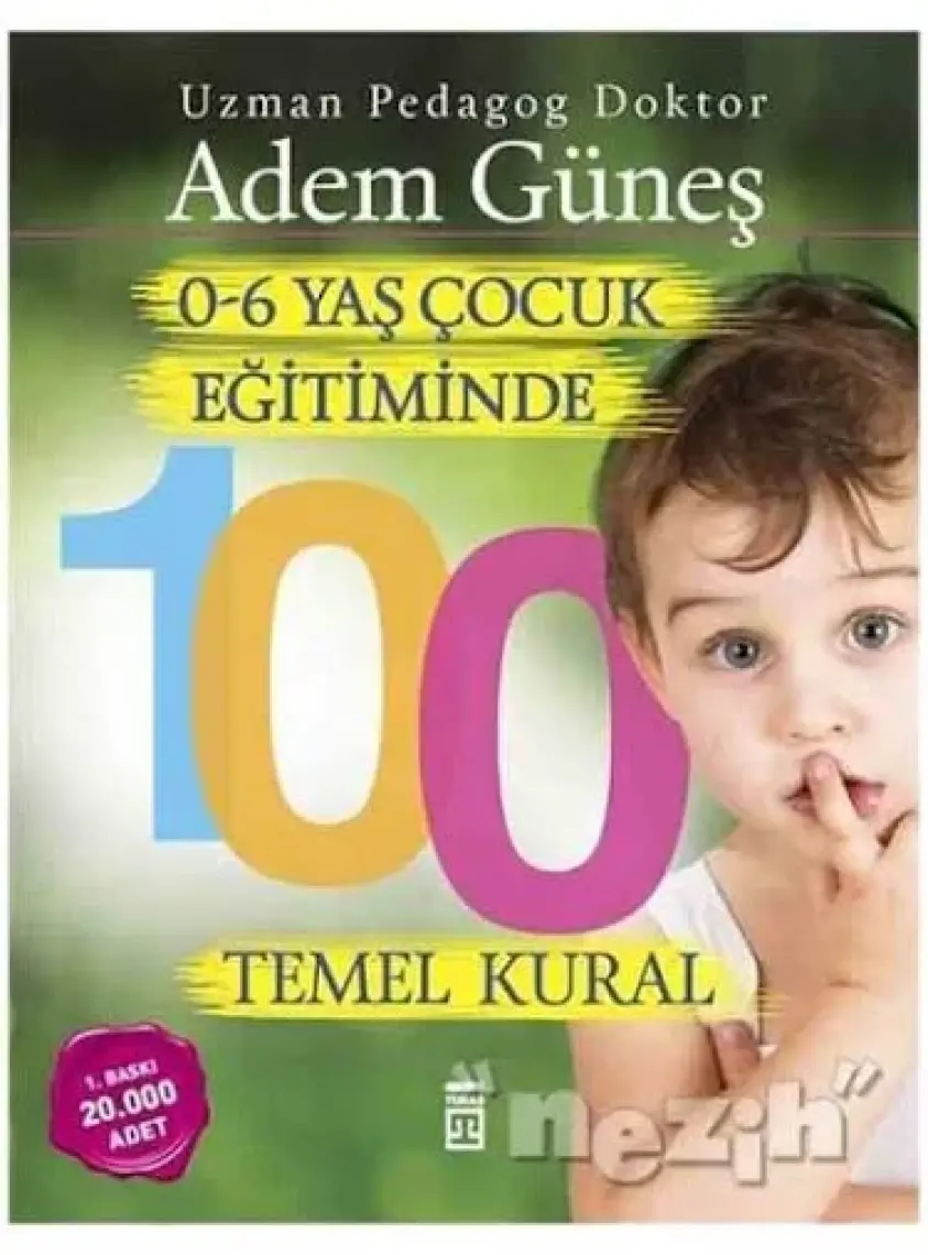 0-6 Yaş Dönemi Çocuk Eğitiminde 100 Temel Kural