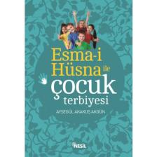 Esma-İ Hüsna İle Çocuk Terbiyesi - Ayşegül Akakuş Akgün
