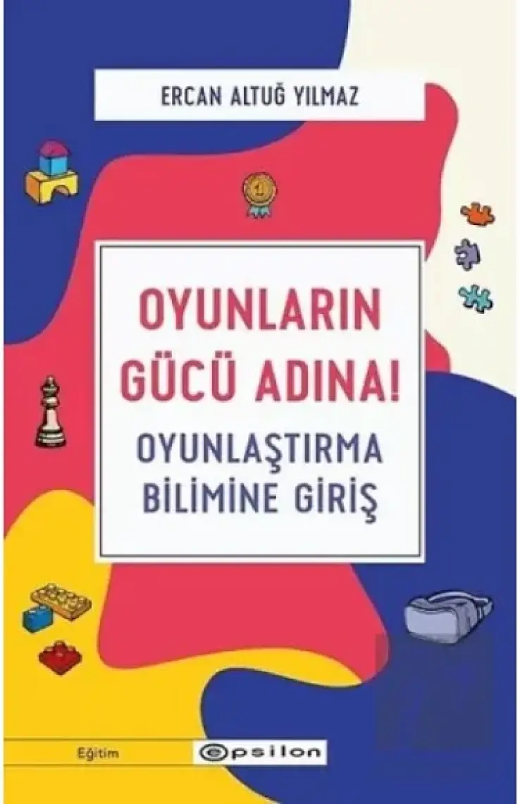 Oyunların Gücü Adına! - Oyunlaştırma Bilimine Giriş - Ercan Altuğ Yılmaz