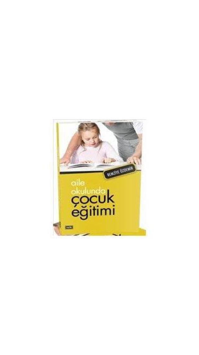 Aile Okulunda Çocuk Eğitimi - Remziye Özdemir