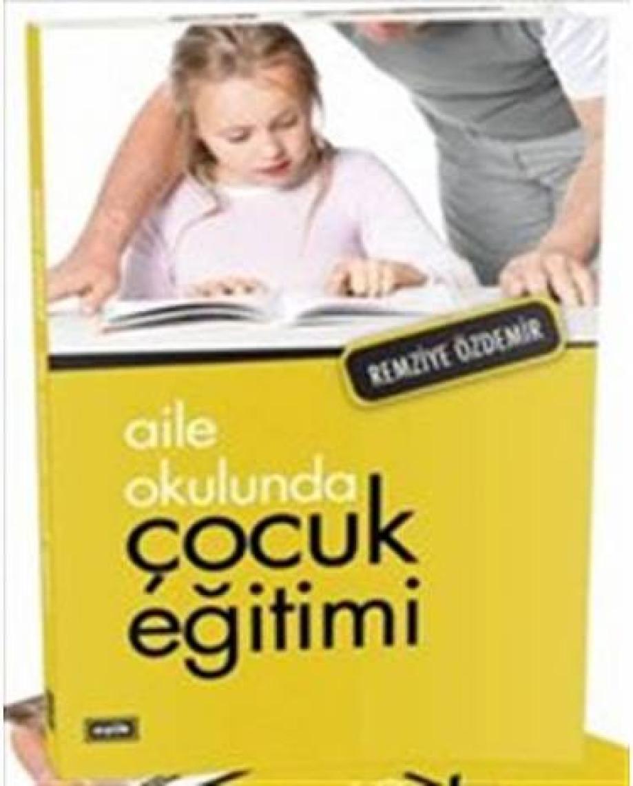 Aile Okulunda Çocuk Eğitimi - Remziye Özdemir