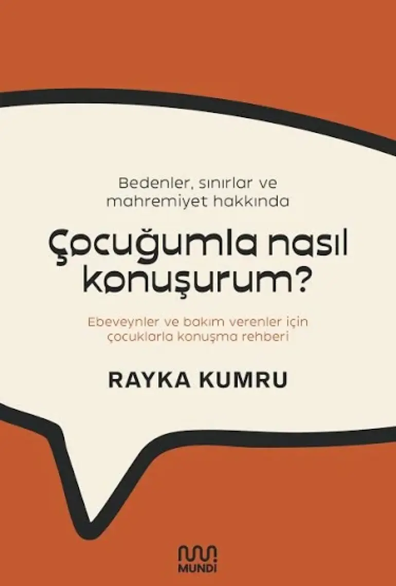 Bedenler, Sınırlar Ve Mahremiyet Hakkında / Çocuğumla Nasıl Konuşurum? / Ebeveynler Ve Bakım Verenler İçin Çocuklarla Konuşma Rehberi - Rayka Kumru