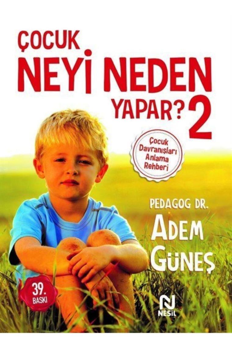 Çocuk Neyi Neden Yapar? 2; Çocuk Davranışları Anlama Rehberi