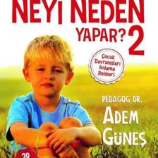 Çocuk Neyi Neden Yapar? 2; Çocuk Davranışları Anlama Rehberi